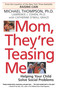 Mom, They're Teasing Me (Helping Your Child Solve Social Problems) by Michael Thompson, PhD, 9780345450111