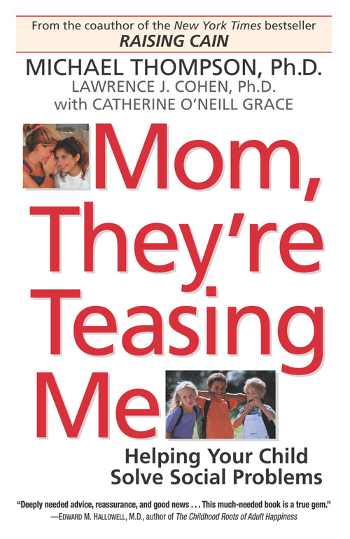 Mom, They're Teasing Me (Helping Your Child Solve Social Problems) by Michael Thompson, PhD, 9780345450111