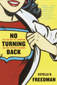 No Turning Back (The History of Feminism and the Future of Women) by Estelle Freedman, 9780345450531