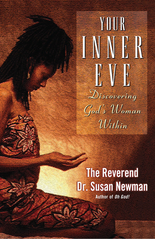 Your Inner Eve (Discovering God's Woman Within) by The Reverend Dr. Susan Newman, 9780345450807