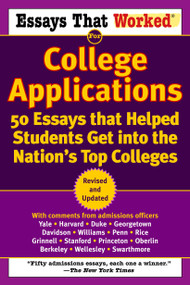 Essays that Worked for College Applications (50 Essays that Helped Students Get into the Nation's Top Colleges) by Boykin Curry, Brian Kasbar, 9780345452177