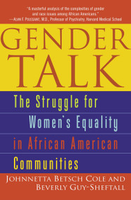 Gender Talk (The Struggle For Women's Equality in African American Communities) by Johnnetta B. Cole, Beverly Guy-Sheftall, 9780345454133