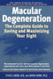Macular Degeneration (The Complete Guide to Saving and Maximizing Your Sight) by Lylas G. Mogk, M.D., Marja Mogk, 9780345457110