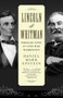 Lincoln and Whitman (Parallel Lives in Civil War Washington) by Daniel Mark Epstein, 9780345458001