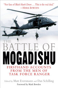 The Battle of Mogadishu (Firsthand Accounts from the Men of Task Force Ranger) by Matt Eversmann, Dan Schilling, 9780345459664