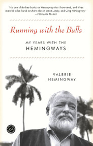Running with the Bulls (My Years with the Hemingways) by Valerie Hemingway, 9780345467348
