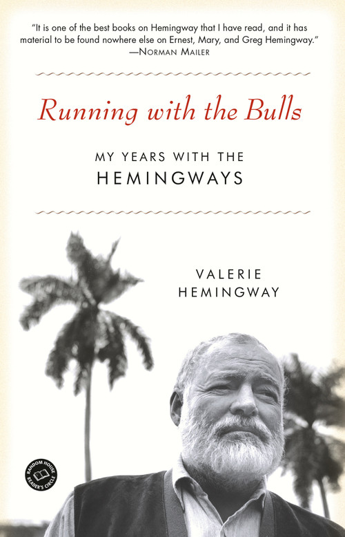 Running with the Bulls (My Years with the Hemingways) by Valerie Hemingway, 9780345467348