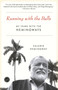 Running with the Bulls (My Years with the Hemingways) by Valerie Hemingway, 9780345467348
