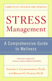 Stress Management (A Comprehensive Guide to Wellness) by Edward A. Charlesworth, Ronald G. Nathan, 9780345468918