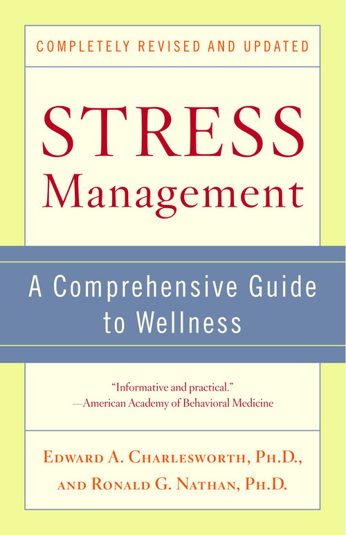Stress Management (A Comprehensive Guide to Wellness) by Edward A. Charlesworth, Ronald G. Nathan, 9780345468918