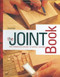 The Joint Book (The Complete Guide to Wood Joinery) by Terrie Noll, 9780785822271