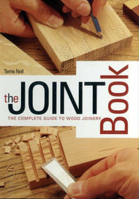 The Joint Book (The Complete Guide to Wood Joinery) by Terrie Noll, 9780785822271