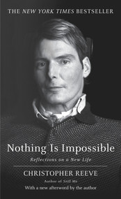 Nothing Is Impossible (Reflections on a New Life) by Christopher Reeve, 9780345470737
