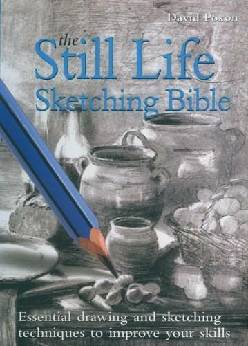 Still Life Sketching Bible by David Poxon, 9780785823629