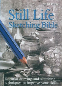 Still Life Sketching Bible by David Poxon, 9780785823629