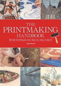 Printmaking Handbook by LOUISE WOODS, 9780785824367
