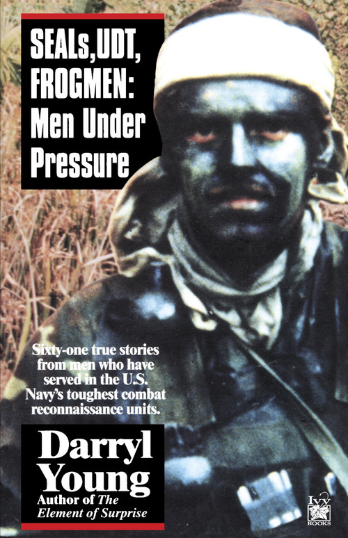 SEALS, UDT, FROGMEN (Men Under Pressure) by Darryl Young, 9780345471673