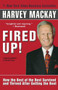 Fired Up! (How the Best of the Best Survived and Thrived After Getting the Boot) by Harvey Mackay, 9780345471871