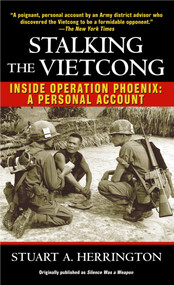 Stalking the Vietcong (Inside Operation Phoenix: A Personal Account) by Stuart Herrington, 9780345472519
