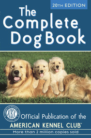 The Complete Dog Book (20th Edition) by American Kennel Club, 9780345476265