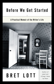 Before We Get Started (A Practical Memoir of the Writer's Life) by Bret Lott, 9780345478177