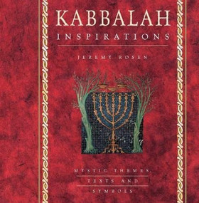 Kabbalah Inspirations (Mystic Themes, Texts and Symbols) by Jeremy Rosen, 9780785829805