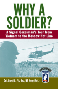 Why a Soldier? (A Signal Corpsman's Tour from Vietnam to the Moscow Hot Line) by David Fitz-Enz, 9780345482259
