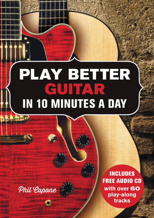 Play Better Guitar in 10 Minutes a Day by Phil Capone, 9780785831907