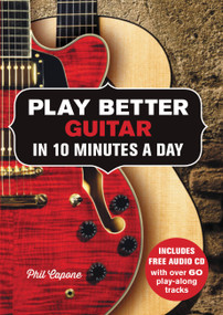 Play Better Guitar in 10 Minutes a Day by Phil Capone, 9780785831907