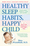 Healthy Sleep Habits, Happy Child (A Step-by-Step Program for a Good Night's Sleep, 3rd Edition) by Marc Weissbluth, M.D., 9780345486455