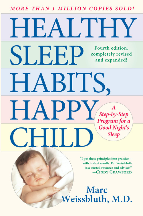 Healthy Sleep Habits, Happy Child (A Step-by-Step Program for a Good Night's Sleep, 3rd Edition) by Marc Weissbluth, M.D., 9780345486455