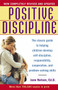 Positive Discipline (The Classic Guide to Helping Children Develop Self-Discipline, Responsibility, Cooperation, and Problem-Solving Skills) by Jane Nelsen, Ed.D., 9780345487674