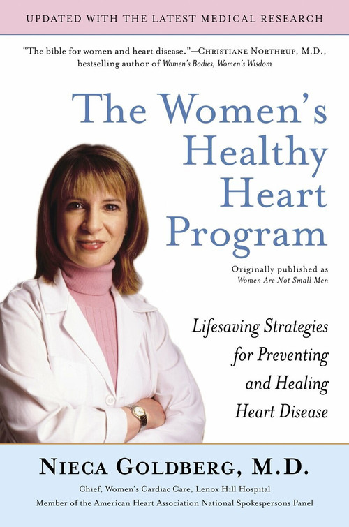 The Women's Healthy Heart Program (Lifesaving Strategies for Preventing and Healing Heart Disease) by Nieca Goldberg, 9780345492289