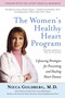 The Women's Healthy Heart Program (Lifesaving Strategies for Preventing and Healing Heart Disease) by Nieca Goldberg, 9780345492289