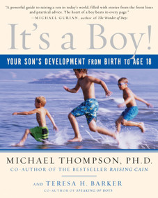 It's a Boy! (Your Son's Development from Birth to Age 18) by Michael Thompson, PhD, Teresa Barker, 9780345493965