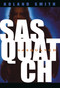 Sasquatch by Roland Smith, 9780786813346