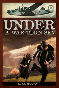 Under a War-Torn Sky by L. M. Elliott, 9780786817535