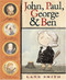 John, Paul, George & Ben by Lane Smith, Lane Smith, 9780786848935
