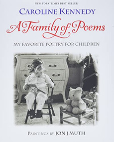 A Family of Poems (My Favorite Poetry for Children) by Caroline Kennedy, Jon J. Muth, 9780786851119