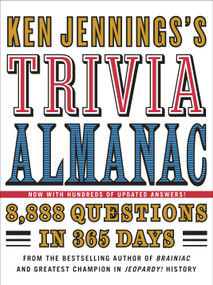 Ken Jennings's Trivia Almanac (8,888 Questions in 365 Days) by Ken Jennings, 9780345499974
