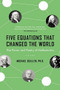 Five Equations That Changed the World (The Power and Poetry of Mathematics) by Dr. Michael Guillen, 9780786881871