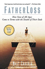 Fatherloss (How Sons of All Ages Come to Terms with the Deaths of Their Dads) by Neil Chethik, 9780786884490
