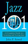 Jazz 101 (A Complete Guide to Learning and Loving Jazz) by John Szwed, 9780786884964