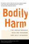 Bodily Harm (The Breakthrough Healing Program for Self-Injurers) by Jennifer Kingsonbloom, Karen Conterio, Wendy Lader, 9780786885046