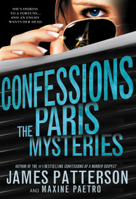 Confessions: The Paris Mysteries by James Patterson, Maxine Paetro, 9780316405874