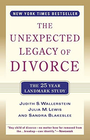 The Unexpected Legacy of Divorce (A 25 Year Landmark Study) by Julia M. Lewis, Sandra Blakeslee, 9780786886166
