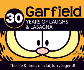 30 Years of Laughs & Lasagna (The Life & Times of a Fat, Furry Legend!) by Jim Davis, 9780345503794