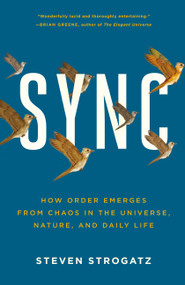 Sync (How Order Emerges from Chaos in the Universe, Nature, and Daily Life) by Steven H. Strogatz, 9780786887217