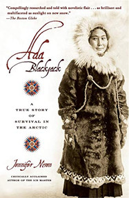 Ada Blackjack (A True Story of Survival in the Arctic) by Jennifer Niven, 9780786887460