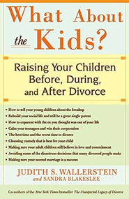 What About the Kids? (Raising Your Children Before, During, and After Divorce) by Sandra Blakeslee, 9780786887514